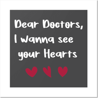 Dear Doctors, I wanna see your Hearts Doctors gift valentine's day T-Shirt Posters and Art